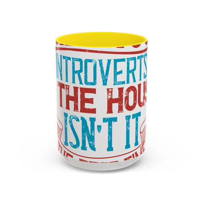 All you introverts in the house, isnΓÇÖt it the best time of our lives-01 — Accent Mug 11/15oz