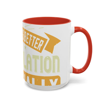 Teamwork is better than isolation, especially for a columnist-01 — Accent Mug 11/15oz