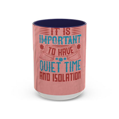 Isolation offered its own form of companionship — Accent Mug 11/15oz