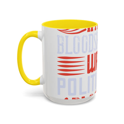 Politics is war without bloodshed while war is politics with bloodshed-01 — Accent Mug 11/15oz