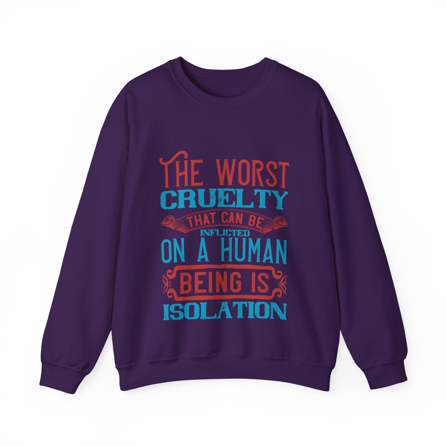The worst cruelty that can be inflicted on a human being is isolation-01 — Unisex Heavy Blend Crewneck (G18000)