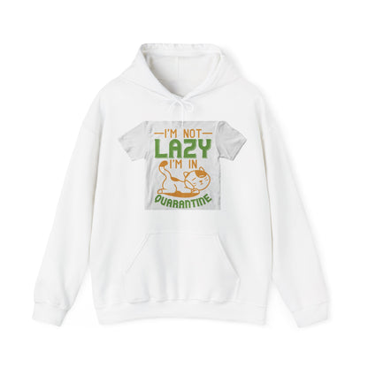 iΓÇÖm not lazy iΓÇÖm in quarantine — Unisex Heavy Blend Hoodie (G18500)