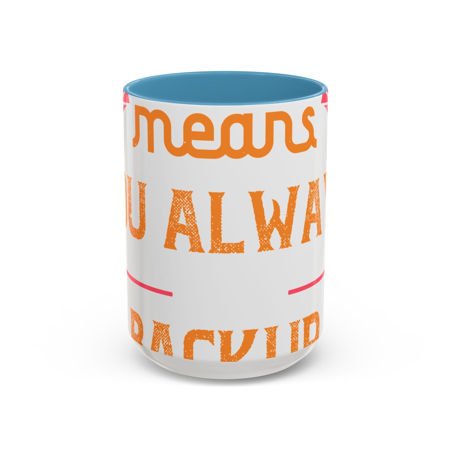 Being sisters means you always have backup 4 design (2) — Accent Mug 11/15oz