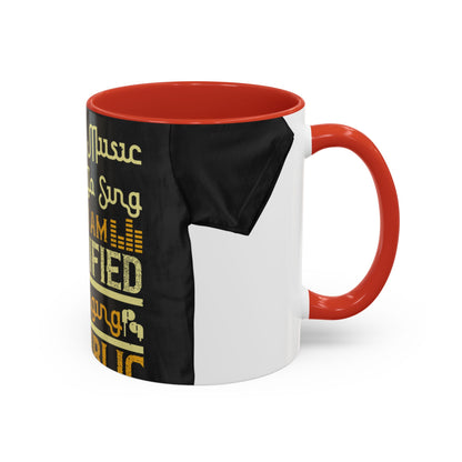 I love music, I love to sing, but I am terrified of singing in public — Accent Mug 11/15oz