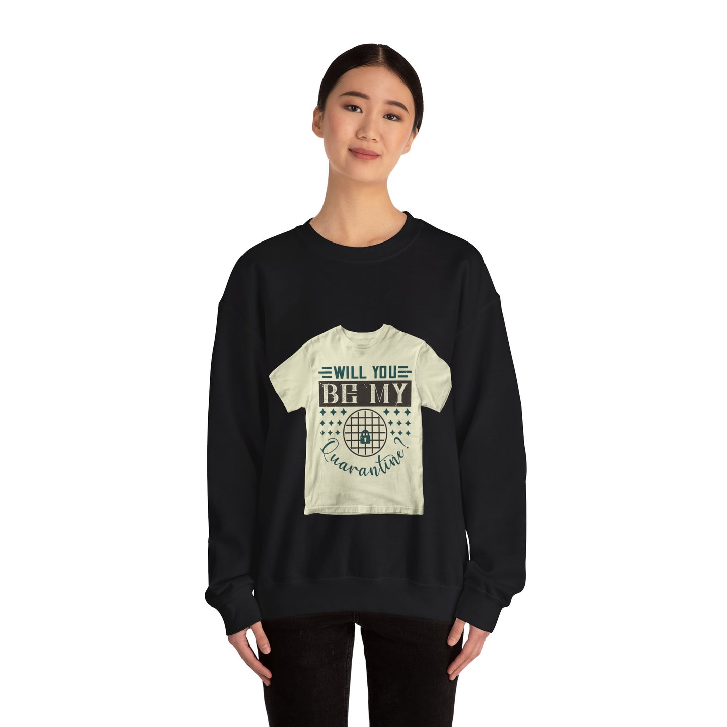 will you be my quarantine — Unisex Heavy Blend Crewneck (G18000)