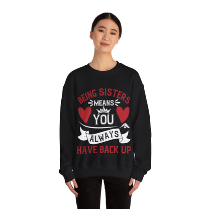 Being sisters means you always have back up-1 — Unisex Heavy Blend Crewneck (G18000)
