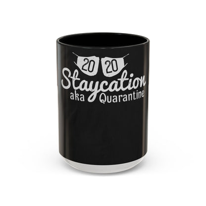 2020 staycation aka quarantine — Accent Mug 11/15oz
