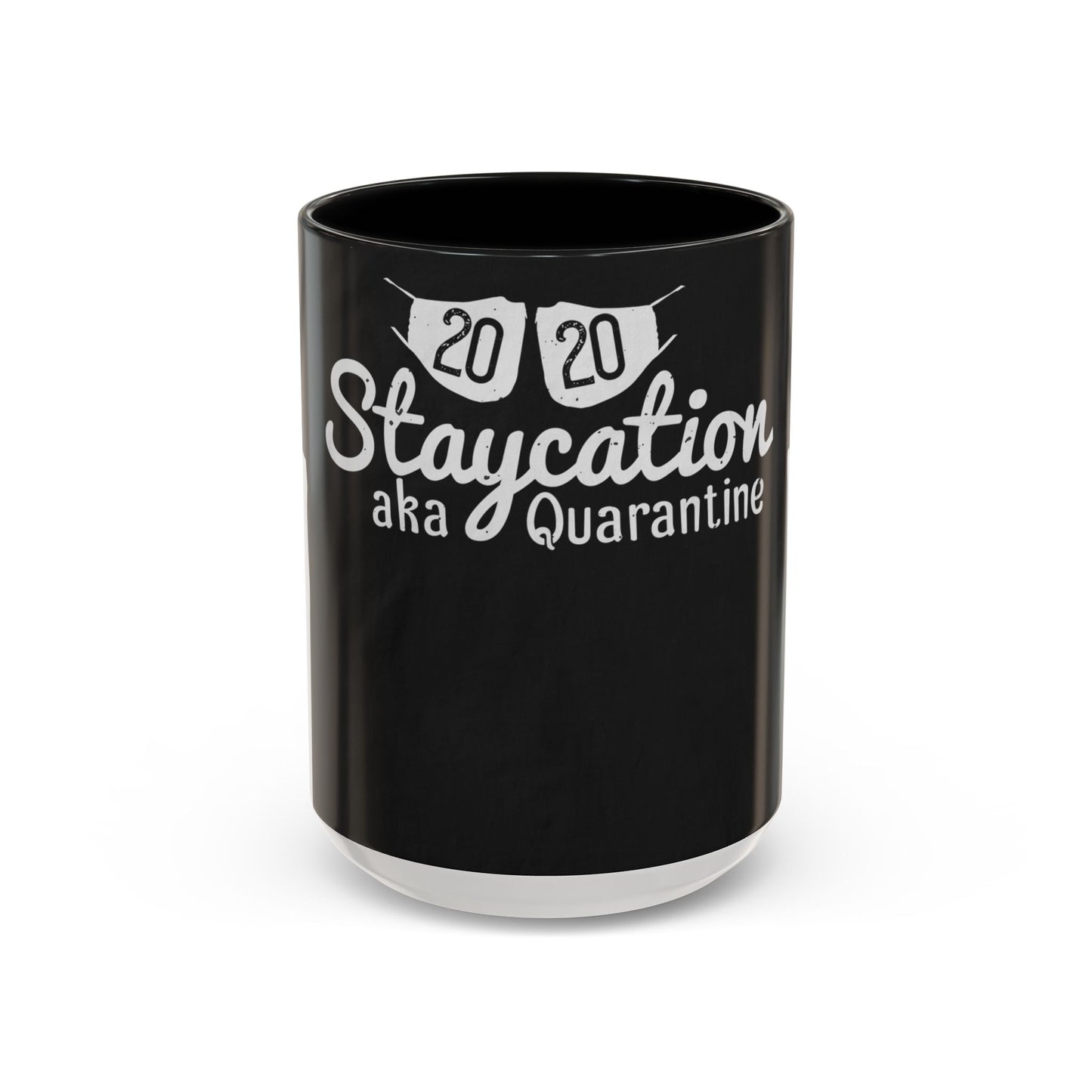2020 staycation aka quarantine — Accent Mug 11/15oz