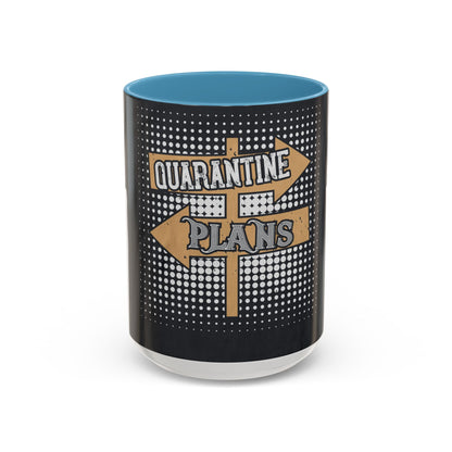 quarantine plans — Accent Mug 11/15oz