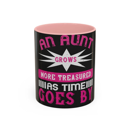 An aunt grows more treasured as time goes by — Accent Mug 11/15oz