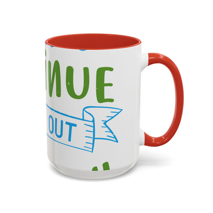 i canΓÇÖt continue to hang out with you-01 — Accent Mug 11/15oz