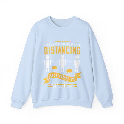 I was social distancing before it was coo-01 — Unisex Heavy Blend Crewneck (G18000)