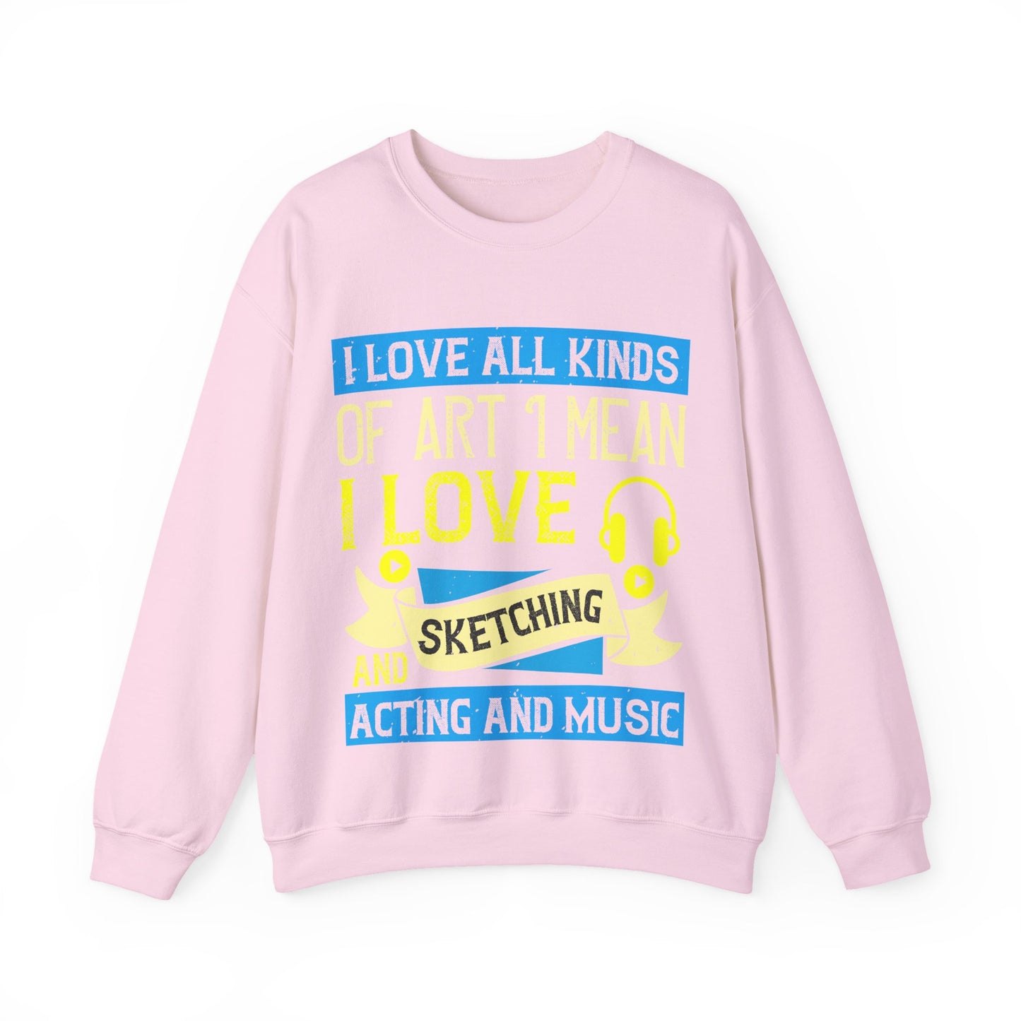I love all kinds of art. I mean, I love sketching and acting and music-01 — Unisex Heavy Blend Crewneck (G18000)