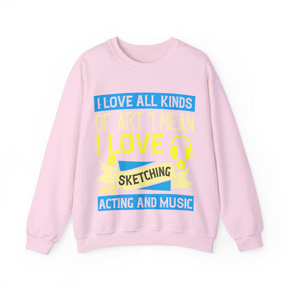 I love all kinds of art. I mean, I love sketching and acting and music-01 — Unisex Heavy Blend Crewneck (G18000)