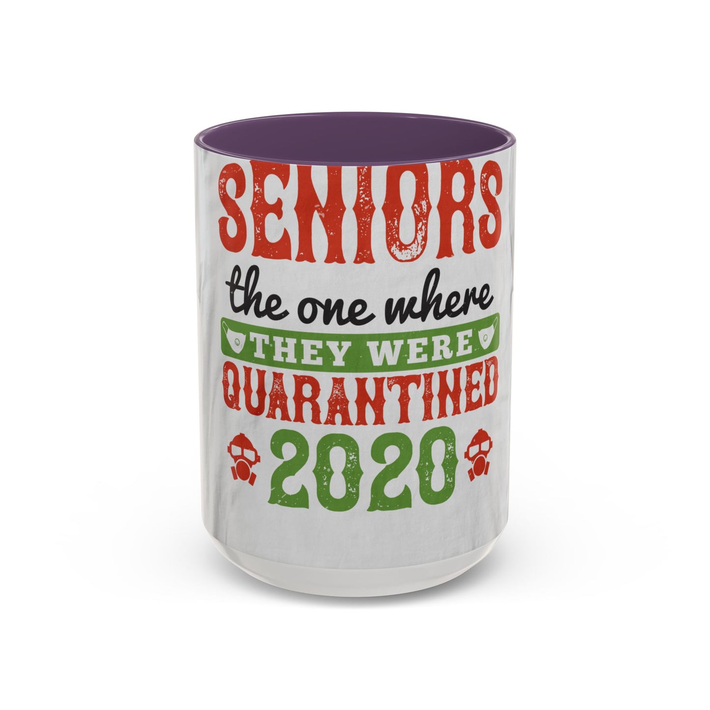 seniors the one where they were quarantined 2020 — Accent Mug 11/15oz