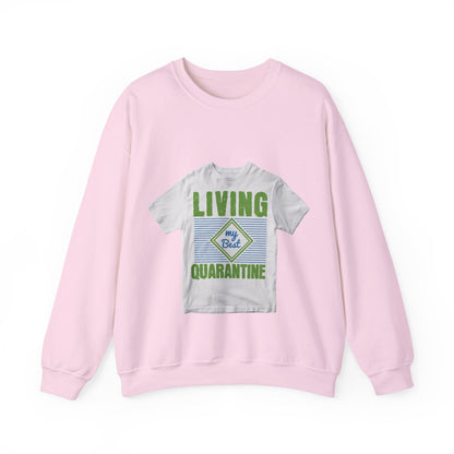 living my best quarantine — Unisex Heavy Blend Crewneck (G18000)
