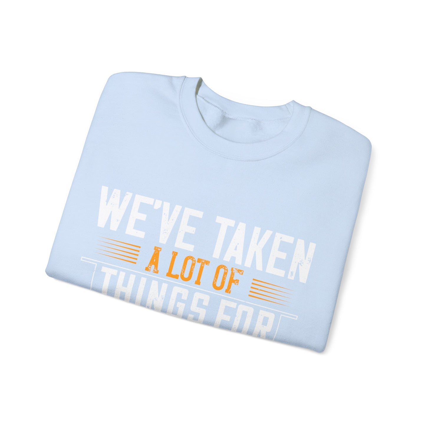 WeΓÇÖve taken a lot of things for granted. LetΓÇÖs stop and acknowledge-01 — Unisex Heavy Blend Crewneck (G18000)