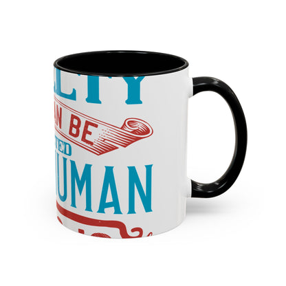 The worst cruelty that can be inflicted on a human being is isolation-01 — Accent Mug 11/15oz