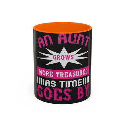 An aunt grows more treasured as time goes by — Accent Mug 11/15oz