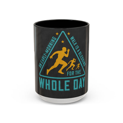 An early-morning walk is a blessing for the whole day-0 — Accent Mug 11/15oz