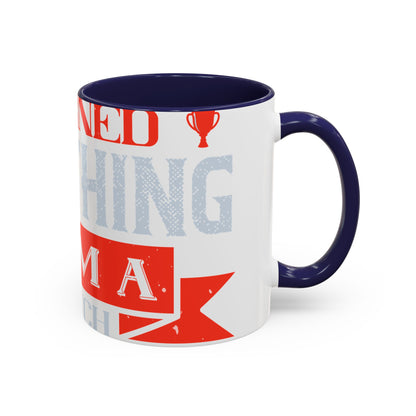 I never learned anything from a match that I won-01 — Accent Mug 11/15oz