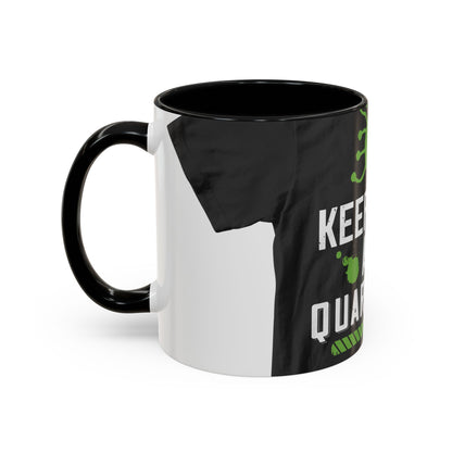 keep calm and quarantine — Accent Mug 11/15oz