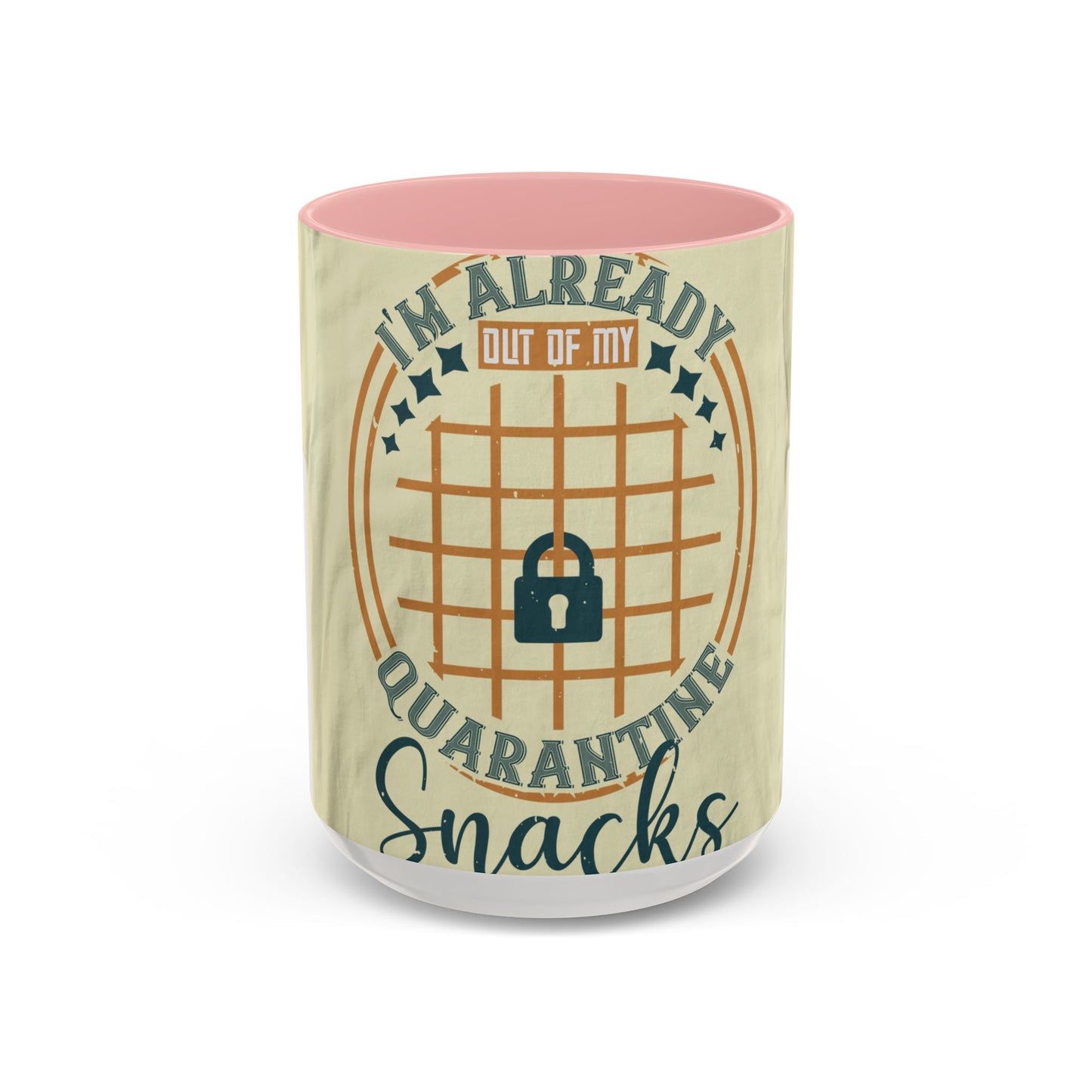 i'm already out of my quarantine snacks — Accent Mug 11/15oz