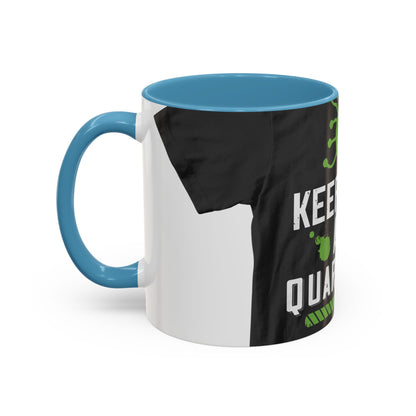 keep calm and quarantine — Accent Mug 11/15oz