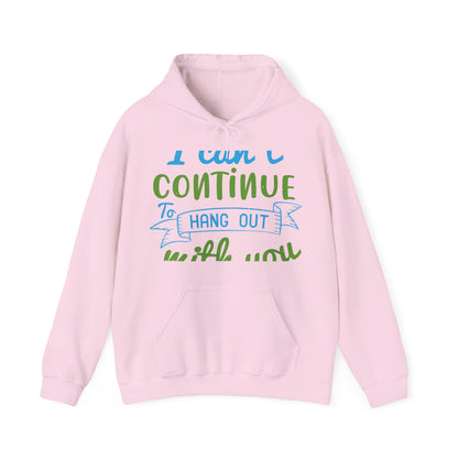 i canΓÇÖt continue to hang out with you-01 — Unisex Heavy Blend Hoodie (G18500)