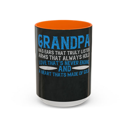Grandpa has ears that truly listen arms that always hold-02 — Accent Mug 11/15oz