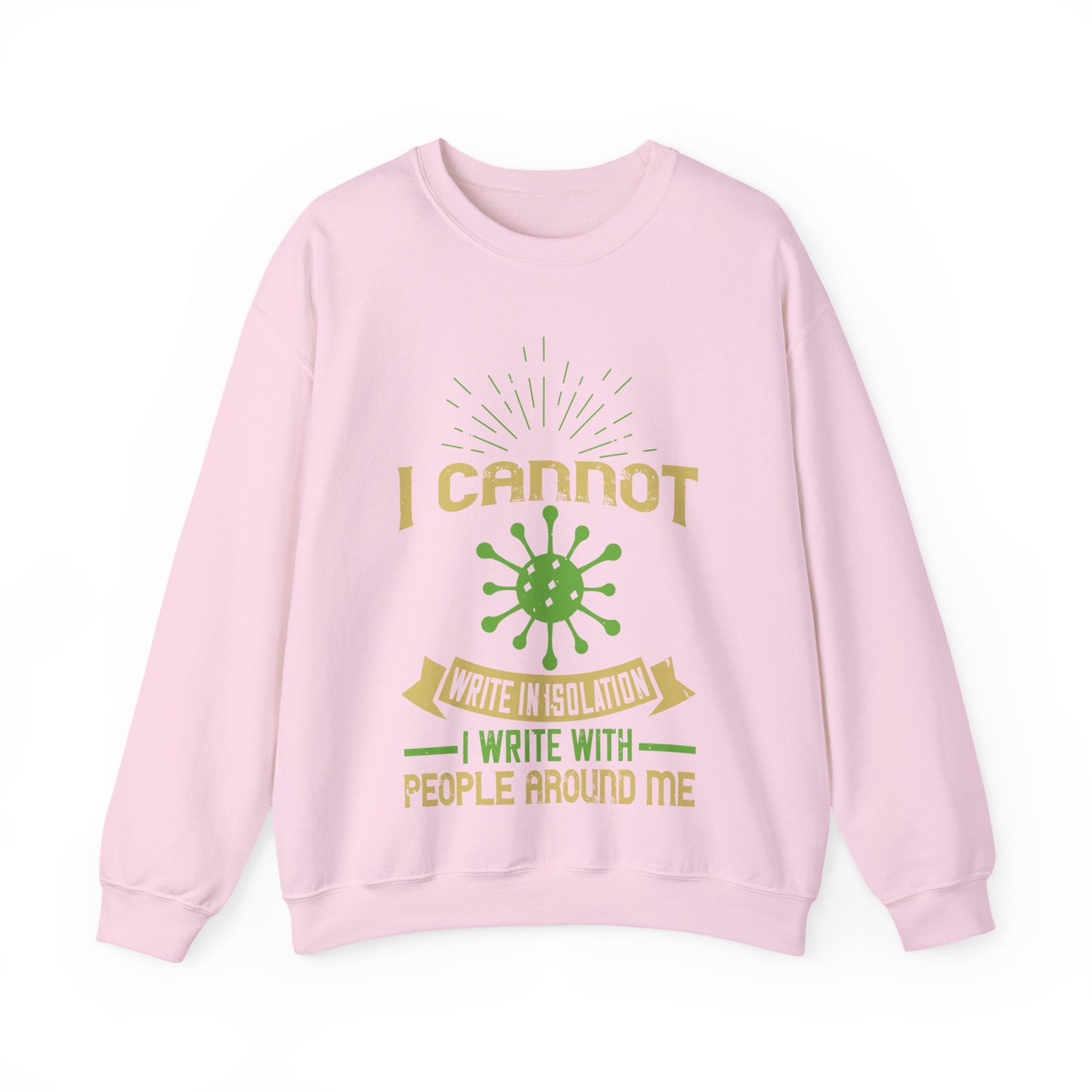 I cannot write in isolation. I write with people around me-01 — Unisex Heavy Blend Crewneck (G18000)