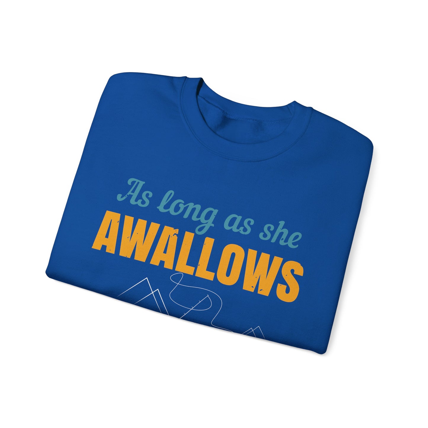 as long as she awallows itΓÇÖs all good-01 — Unisex Heavy Blend Crewneck (G18000)