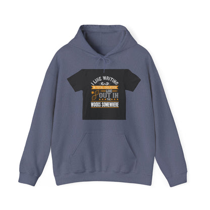 I like writing in total isolation like out in the woods somewhere — Unisex Heavy Blend Hoodie (G18500)