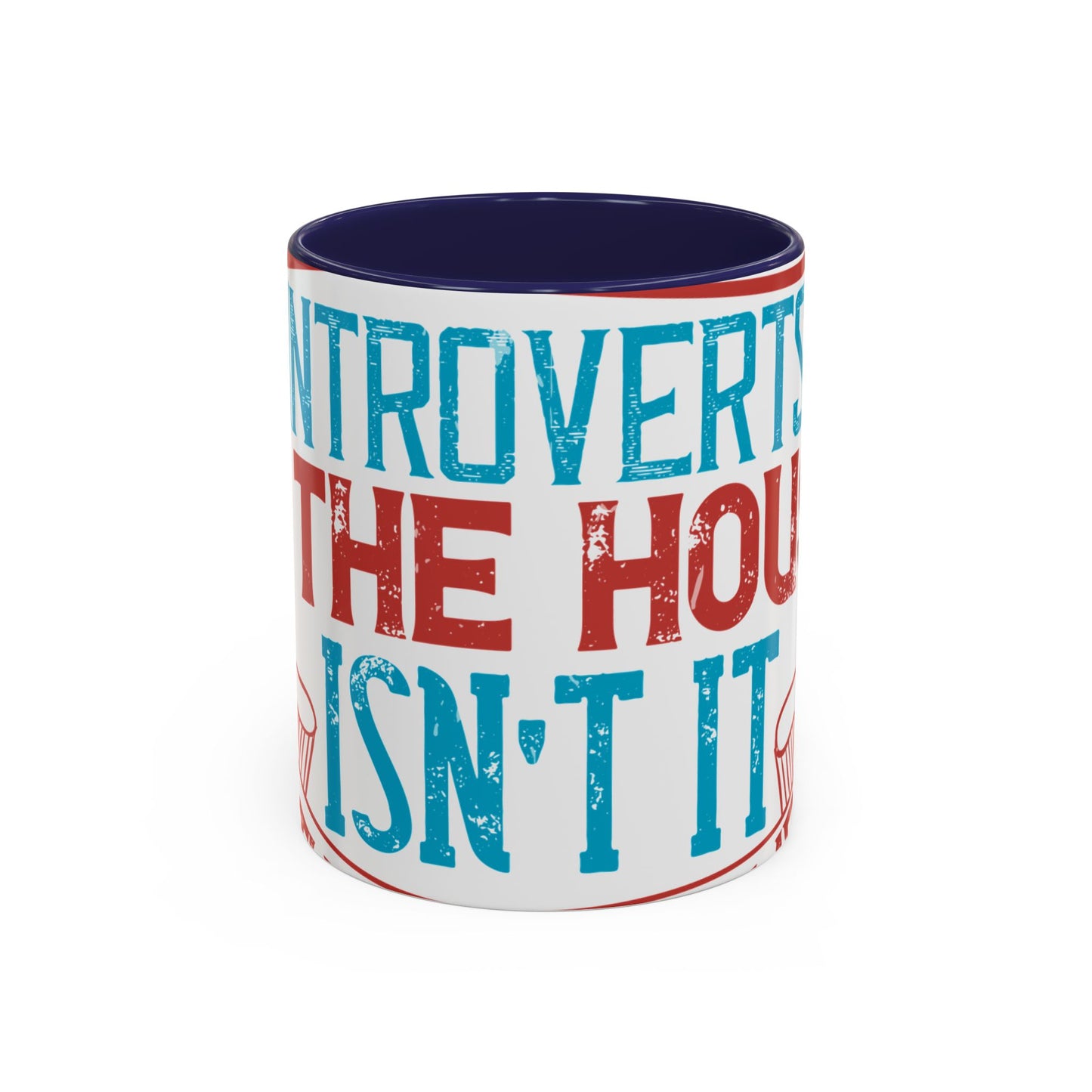 All you introverts in the house, isnΓÇÖt it the best time of our lives-01 — Accent Mug 11/15oz