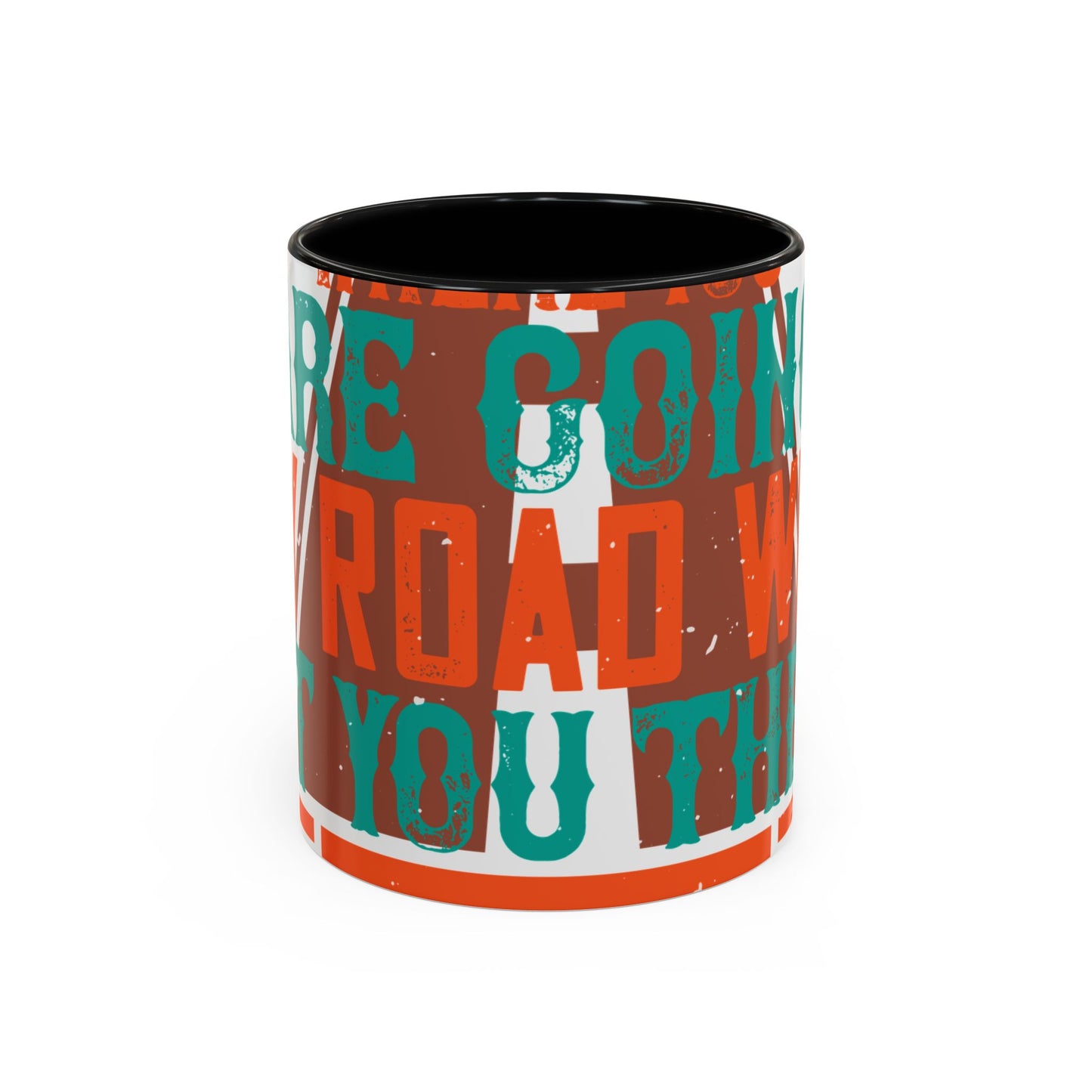 If you donΓÇÖt know where you are going (2) — Accent Mug 11/15oz