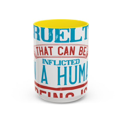 The worst cruelty that can be inflicted on a human being is isolation-01 — Accent Mug 11/15oz