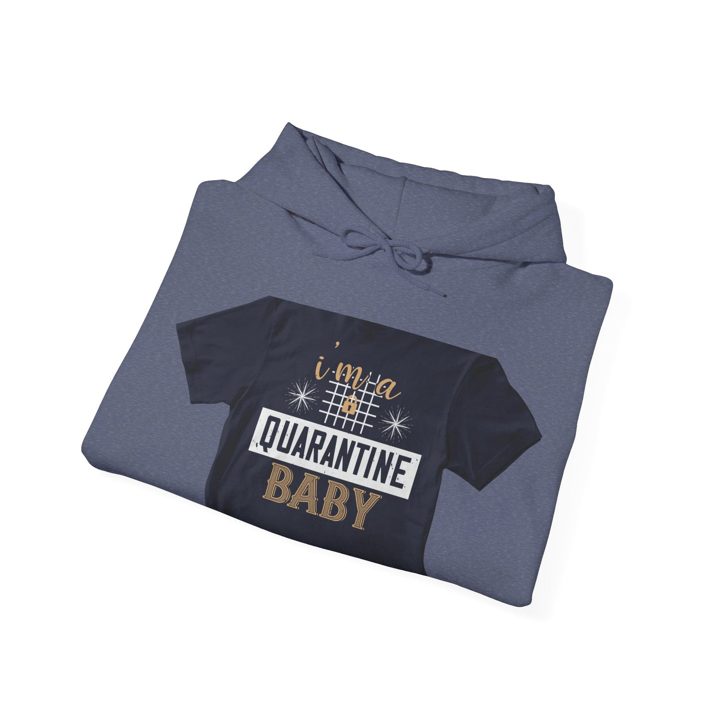 iΓÇÖm quarantine baby — Unisex Heavy Blend Hoodie (G18500)