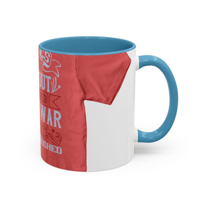 Politics is war without bloodshed, while war is politics with bloodshed — Accent Mug 11/15oz