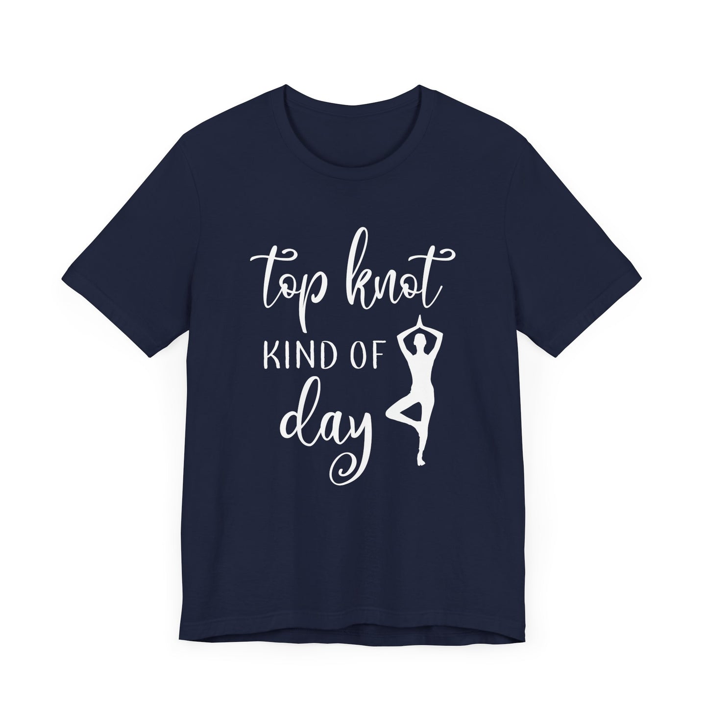 Top Knot Type Of Day T-shirt, Yoga Tshirt, Meditation Shirt, Unisex Shirt, Crewneck Shirt, Short Sleeve Tee, Gift for Him, Gift for Her