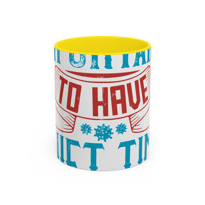 It's important to have quiet time and isolation-01 — Accent Mug 11/15oz