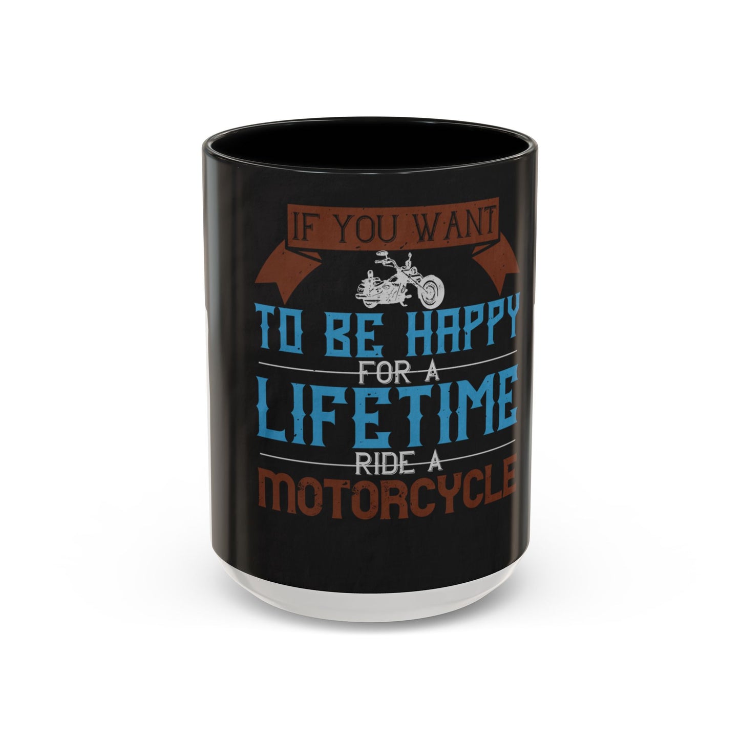 If you want to be happy — Accent Mug 11/15oz