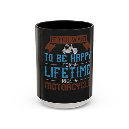 If you want to be happy — Accent Mug 11/15oz