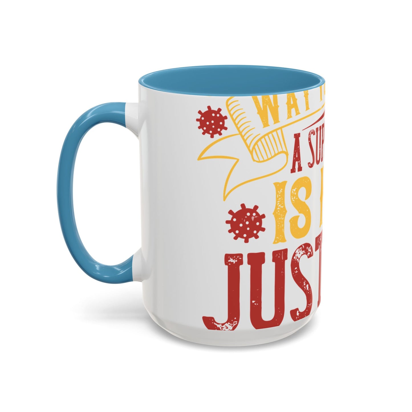 The easiest way to become a superhero is NOW! Just Stay At Home-01 — Accent Mug 11/15oz