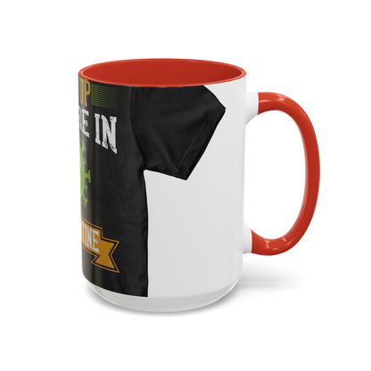 shut up you are in  quarantine — Accent Mug 11/15oz