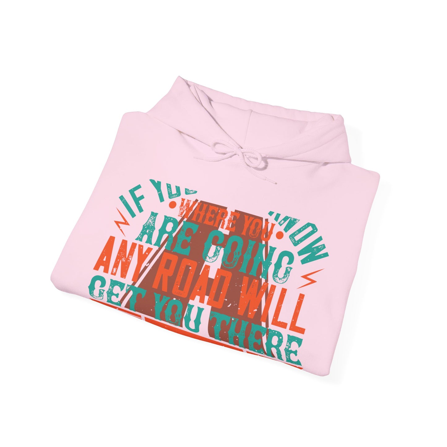 If you donΓÇÖt know where you are going (2) — Unisex Heavy Blend Hoodie (G18500)