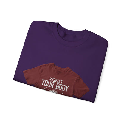 Respect your body. ItΓÇÖs the only one you get — Unisex Heavy Blend Crewneck (G18000)