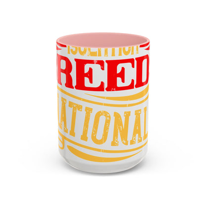 National isolation breeds national neurosis-01 — Accent Mug 11/15oz