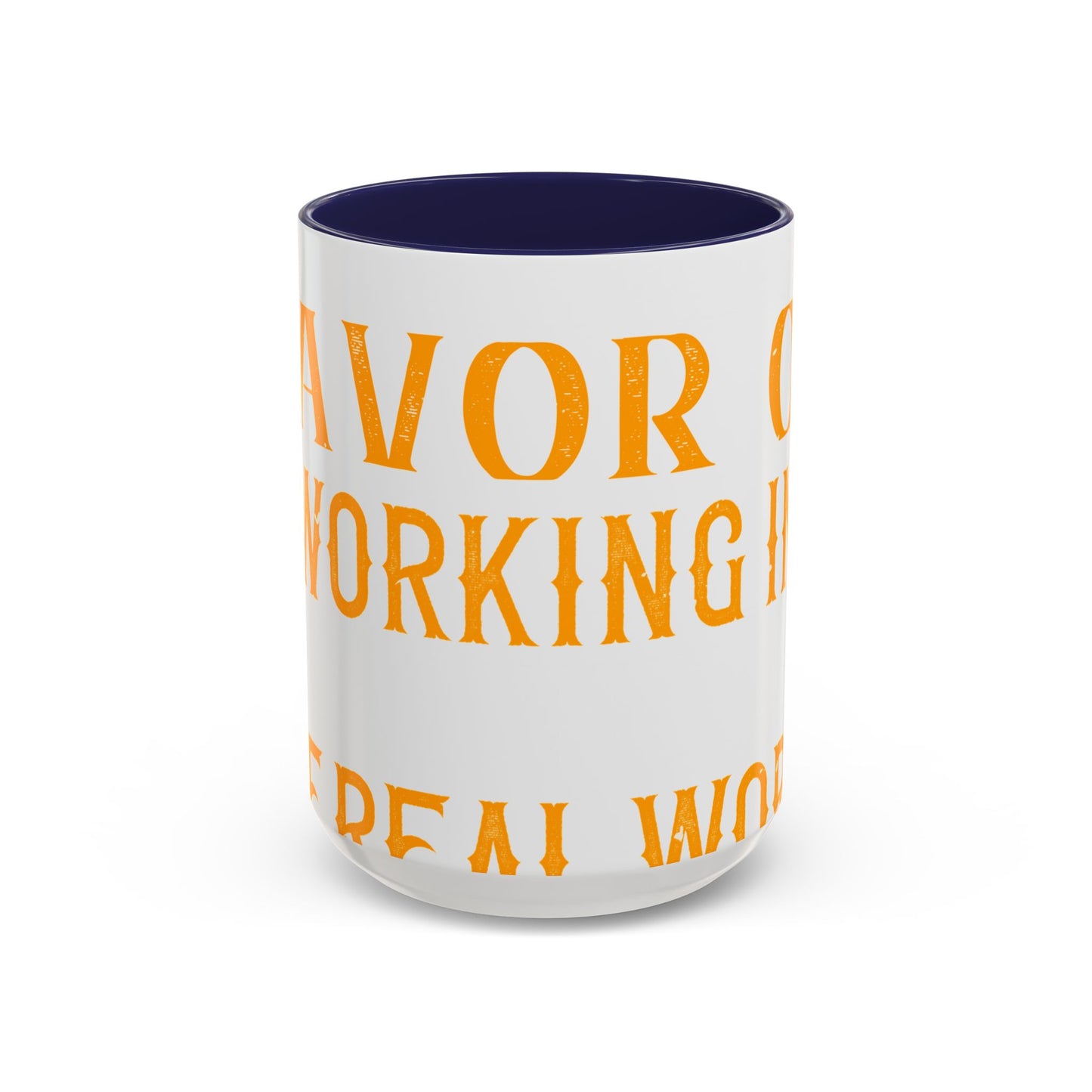 There 's something to be said in favor of working in isolation in the real world-01 — Accent Mug 11/15oz