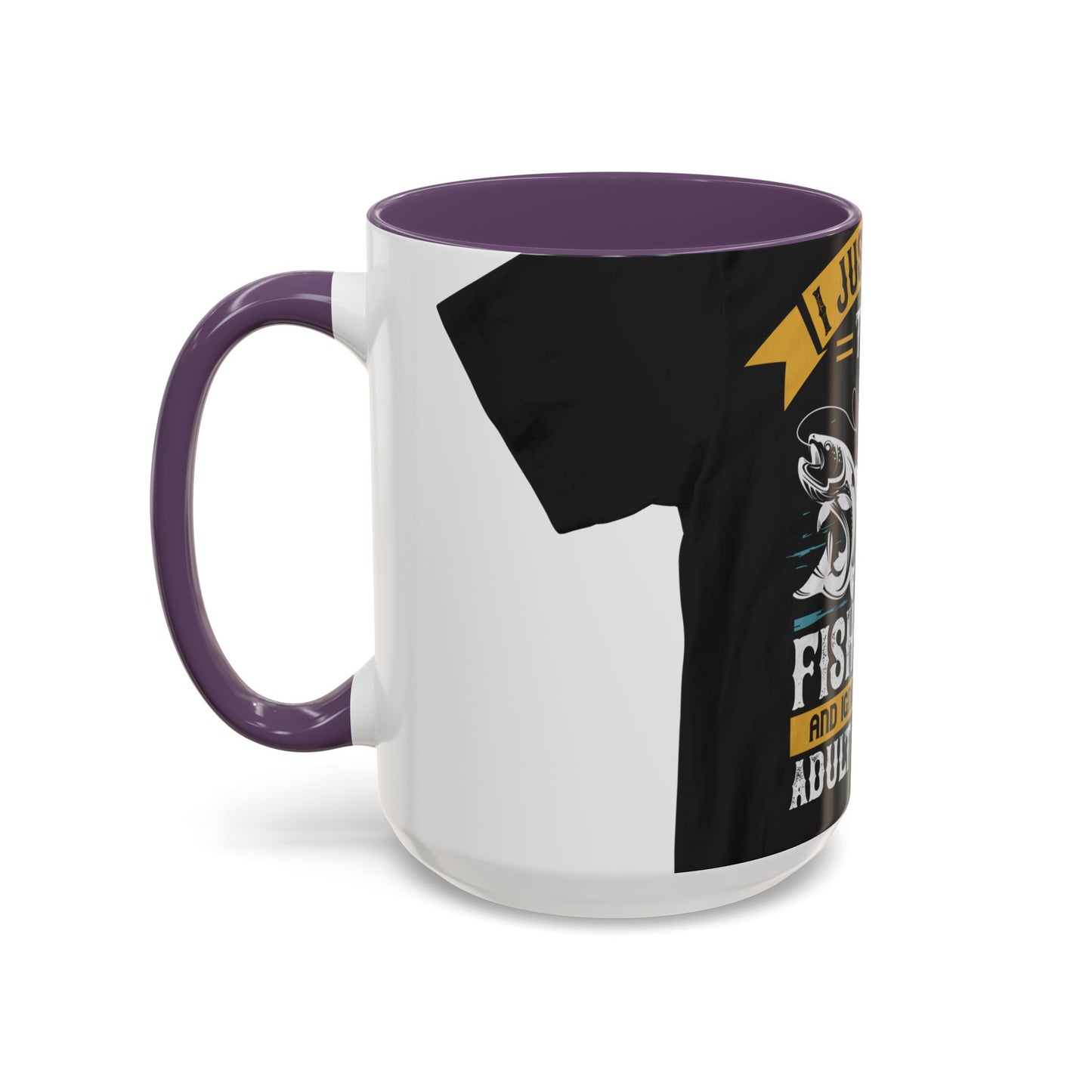 i just want to go fishing and ignore all of my — Accent Mug 11/15oz