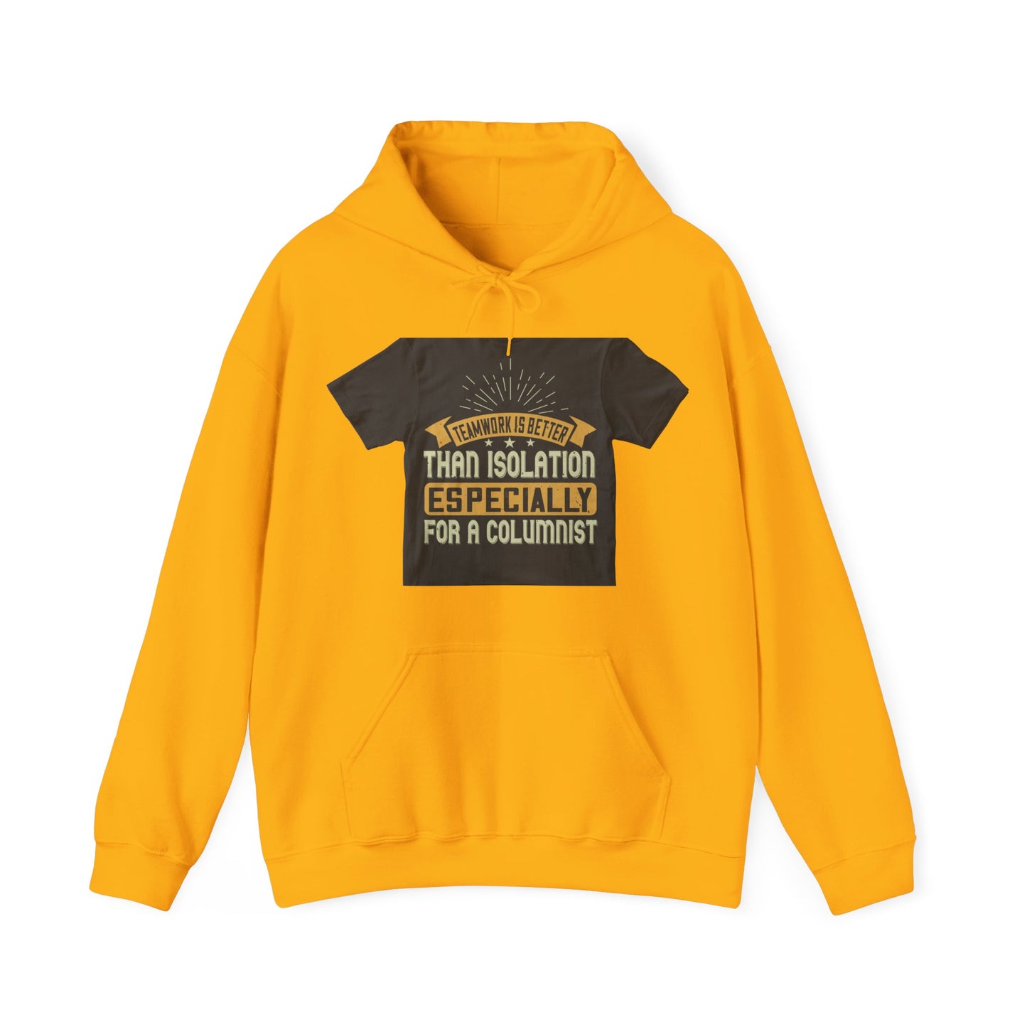 Teamwork is better than isolation, especially for a columnist — Unisex Heavy Blend Hoodie (G18500)